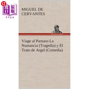 海外直订西班牙语 Viage al Parnaso La Numancia (Tragedia) y El Trato de Argel (Comedia) 《努曼西亚之旅》(悲剧)和《阿