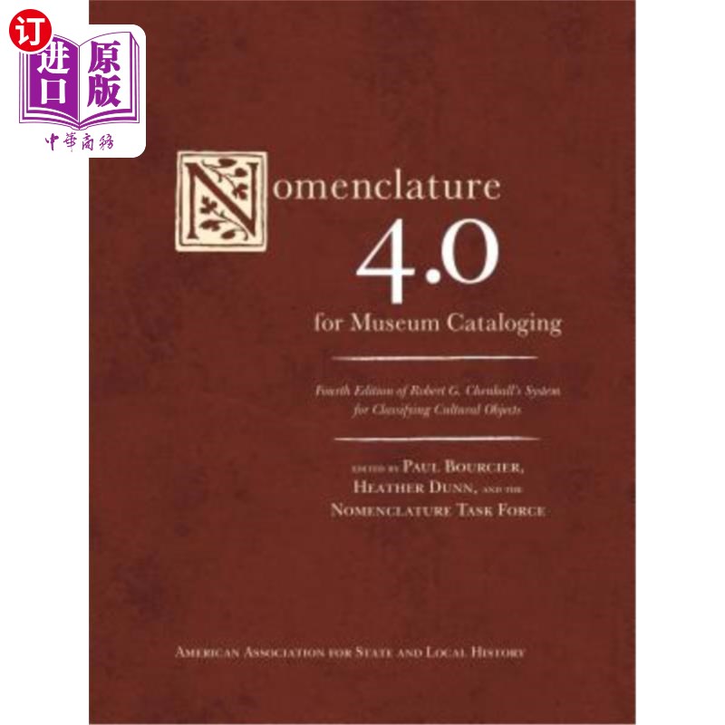 海外直订Nomenclature 4.0 for Museum Cataloging: Robert G. Chenhall's System for Classify 博物馆编目命名法4.0:罗伯特