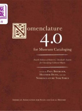 海外直订Nomenclature 4.0 for Museum Cataloging: Robert G. Chenhall's System for Classify 博物馆编目命名法4.0:罗伯特