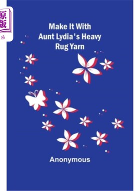 海外直订Make It With Aunt Lydia's Heavy Rug Yarn 用莉迪亚阿姨的厚地毯纱做