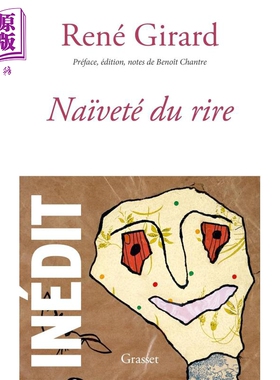 【法文版】勒内 基拉尔 笑的天真 Benoit Chantre作序 NAIVETE DU RIRE 法文原版 Rene Girard 法国哲学家【中商原版】