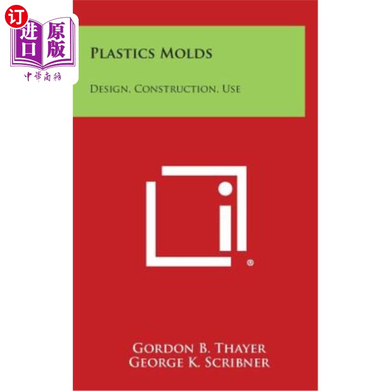 海外直订Plastics Molds: Design, Construction, Use 塑料模具:设计、制造、使用