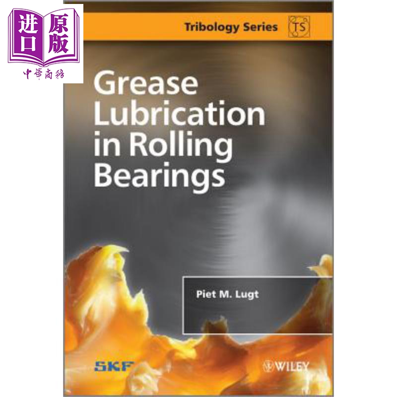 现货滚动轴承的滑脂润滑 Grease Lubrication In Rolling Bearings Piet Lugt英文原版【中商原版】wiley