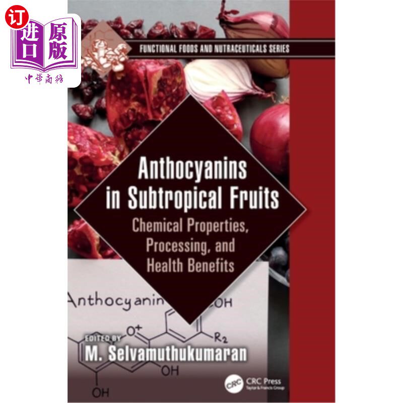 海外直订Anthocyanins in Subtropical Fruits: Chemical Properties, Processing, and Health 亚热带水果中的花青素:化学