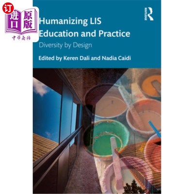 海外直订Humanizing Lis Education and Practice: Diversity by Design 教育与实践的人性化:设计的多样性