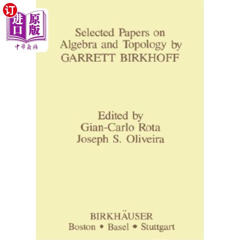 海外直订Selected Papers on Algebra and Topology by Garrett Birkhoff 代数与拓扑学论文选集,作者Garrett Birkhoff