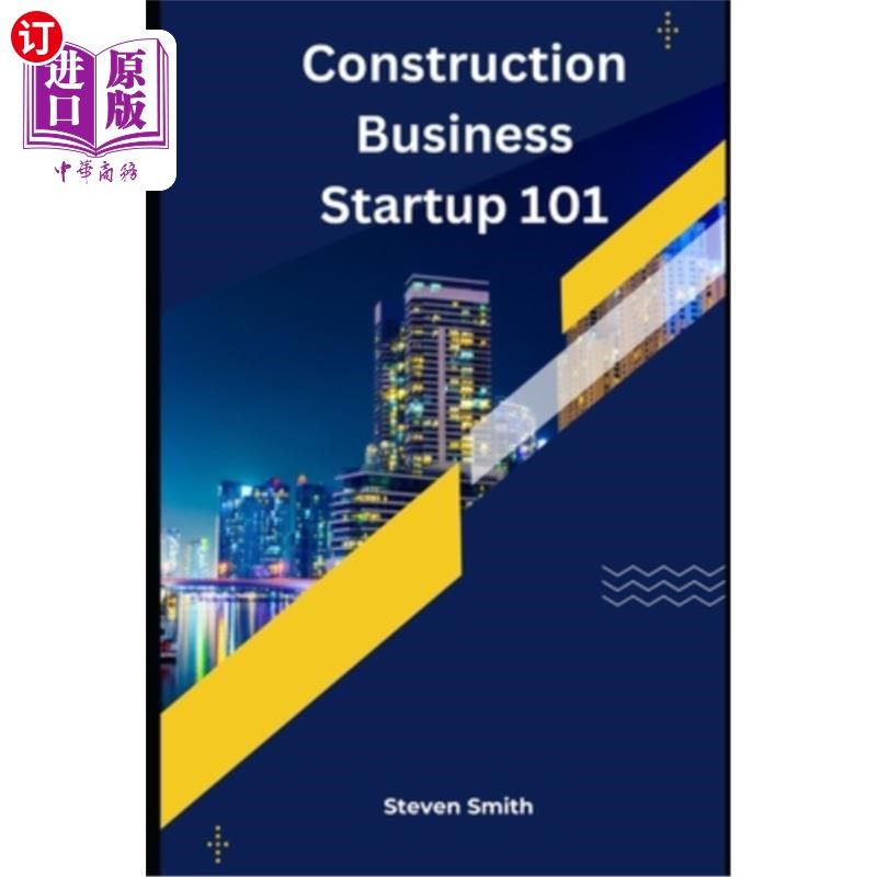 海外直订Construction Business Startup 101: Laying the groundwork for success 建筑业创业101：为成功奠定基础