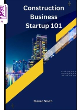 海外直订Construction Business Startup 101: Laying the groundwork for success 建筑业创业101：为成功奠定基础