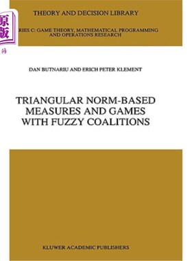 海外直订Triangular Norm-Based Measures and Games with Fuzzy Coalitions 基于三角范数的测度与模糊联盟对策