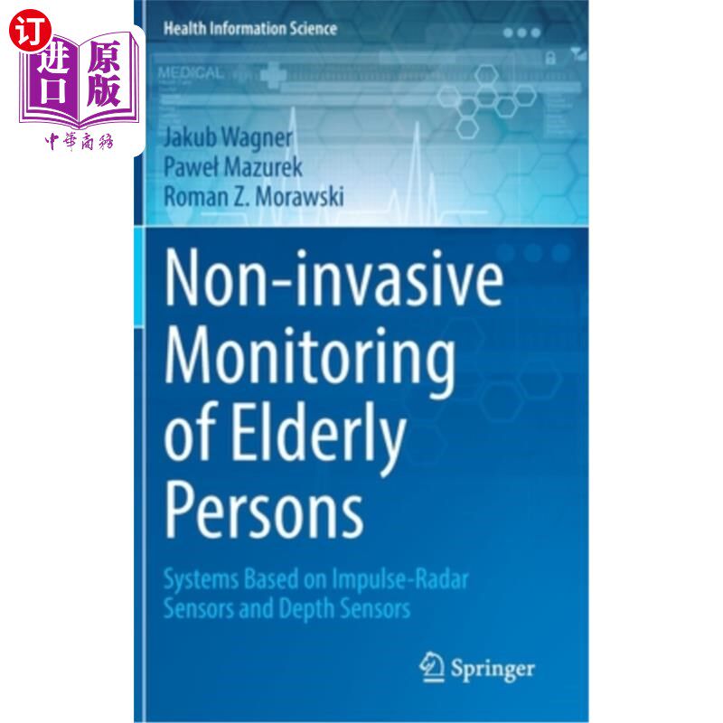 海外直订医药图书Non-Invasive Monitoring of Elderly Persons: Systems Based on Impulse-Radar Senso 无创老年人监护:基