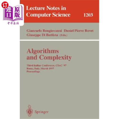 海外直订Algorithms and Complexity: Third Italian Conference, Ciac'97, Rome, Italy, March 算法和复杂性：第三届意大利