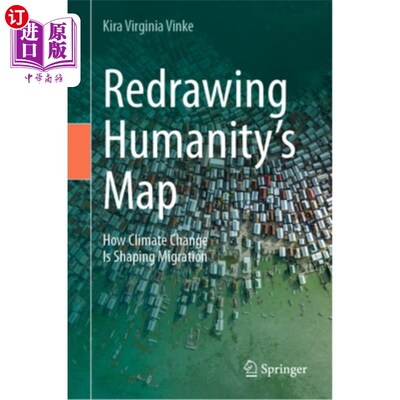 海外直订Redrawing Humanity's Map: How Climate Change Is Shaping Migration 重新绘制人类地图：气候变化如何影响移民