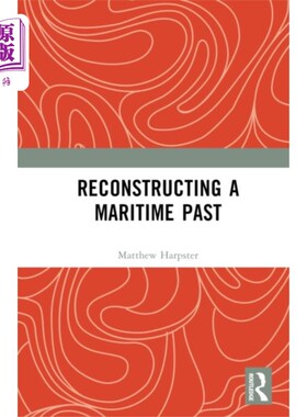 海外直订Reconstructing a Maritime Past 重建海上历史