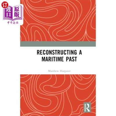 海外直订Reconstructing a Maritime Past 重建海上历史