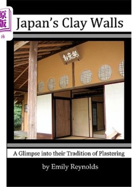 海外直订Japan's Clay Walls: A Glimpse into their Plaster Craft 日本的粘土墙:一瞥他们的石膏工艺