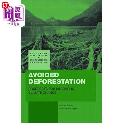 海外直订Avoided Deforestation: Prospects for Mitigating Climate Change 避免砍伐森林：减缓气候变化的前景