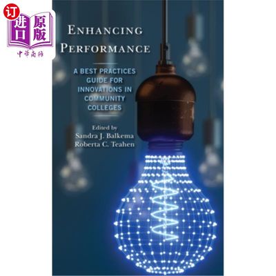 海外直订Enhancing Performance: A Best Practices Guide for Innovations in Community Colle 提高绩效:社区大学创新的最