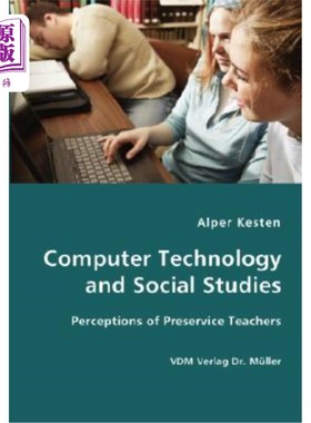 海外直订Computer Technology and Social Studies - Perceptions of Preservice Teachers 计算机技术与社会研究-职前教师的