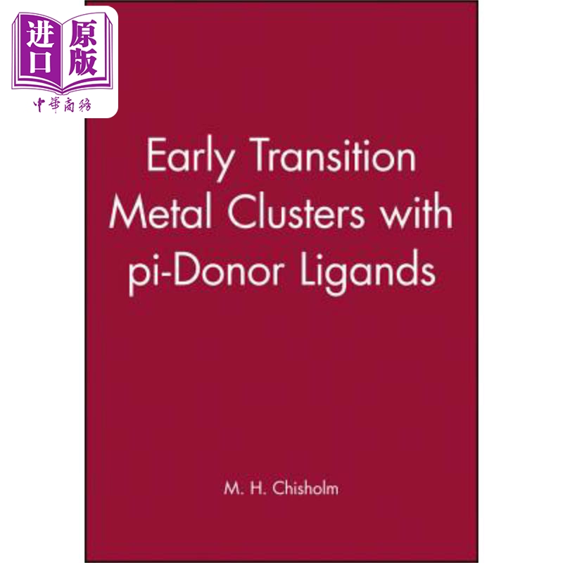 现货 具有 Pi-Donor 配体的早期过渡金属簇 Early Transition Metal Clusters With Pi 英文原版 Malcolm Chisholm 中