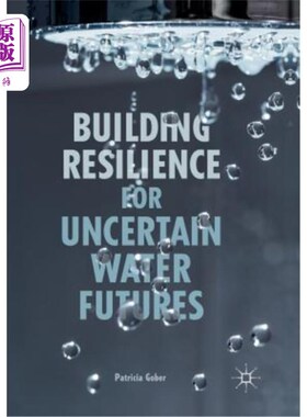 海外直订Building Resilience for Uncertain Water Futures 为不确定的未来水资源建立弹性