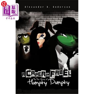 海外直订A Caper in Fabel: The True Story of Humpty Dumpty 寓言中的一场闹剧：Humpty Dumpty的真实故事