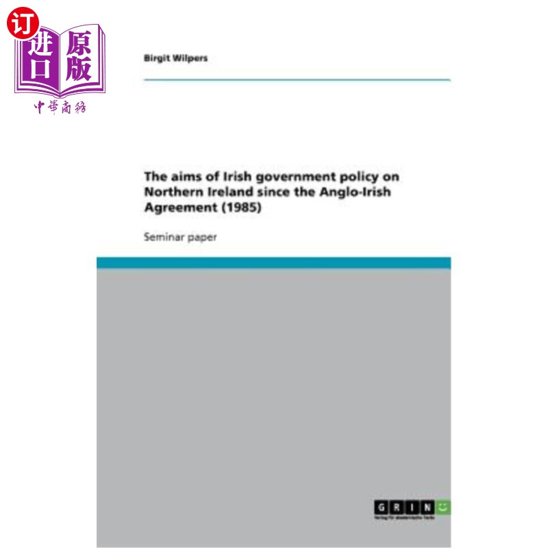 海外直订The aims of Irish government policy on Northern Ireland since the Anglo-Irish Ag 《英爱协议》（1985）以来爱