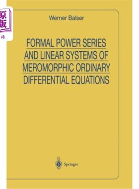海外直订Formal Power Series and Linear Systems of Meromorphic Ordinary Differential Equa 亚纯常微分方程的形式幂级数