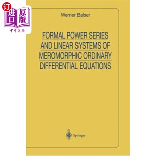海外直订Formal Power Series and Linear Systems of Meromorphic Ordinary Differential Equa 亚纯常微分方程的形式幂级数