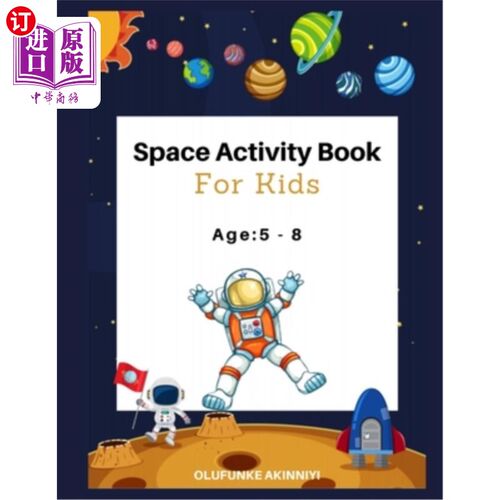 海外直订Space Activity Book for Kids: AGE 5-8: Colouring, Puzzles, Maze, Crossword, Spot 儿童太空活动书:5-8岁:着色