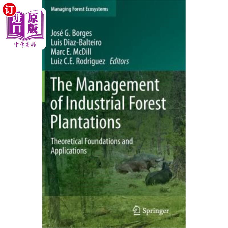 海外直订The Management of Industrial Forest Plantations: Theoretical Foundations and App 工业林经营的理论基础与应用