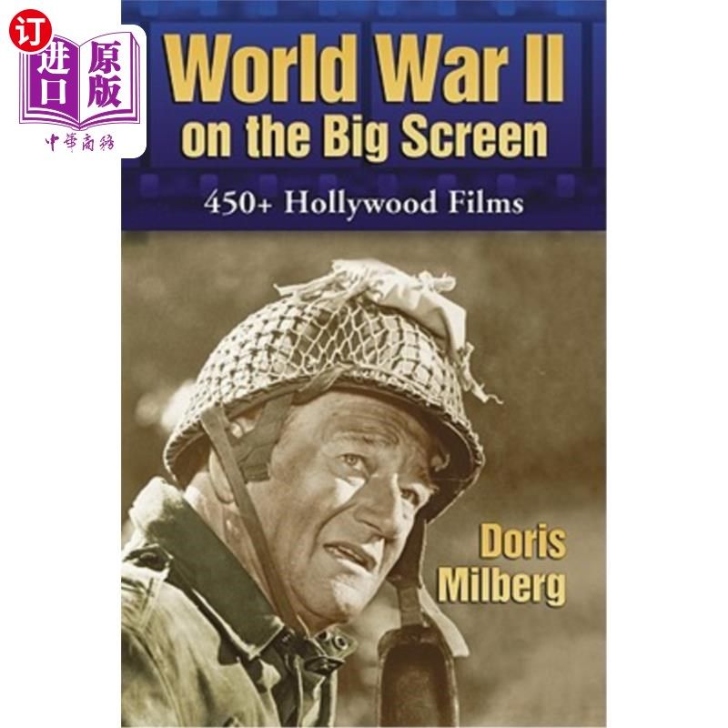 海外直订World War II on the Big Screen: 450+ Films, 1938-2008 大银幕上的第二次世界大战：450多部电影，1938-2008