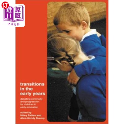 海外直订Transitions in the Early Years: Debating Continuity and Progression for Children 早年过渡：讨论儿童早期教育