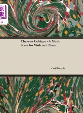 海外直订Chanson Celtique - A Music Score for Viola and Piano Chanson Celtique-中提琴和钢琴的乐谱