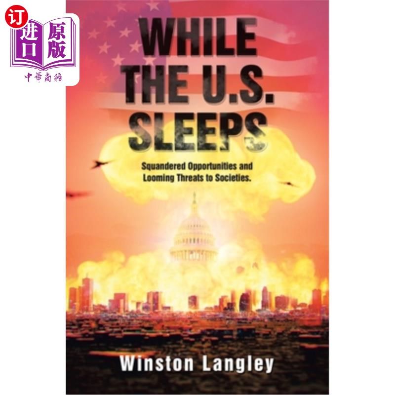 海外直订While the U.S. Sleeps: Squandered Opportunities and Looming Threats to Societies 《当美国沉睡时:被浪费的机