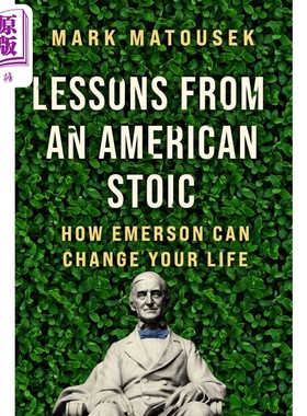 预售 美国斯多葛派的教训 英文原版 Lessons from an American Stoic Emerson Change Your Life Mark Matousek【中商原版】