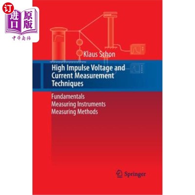 海外直订High Impulse Voltage and Current Measurement Techniques: Fundamentals - Measurin 高冲击电压和电流测量技术：