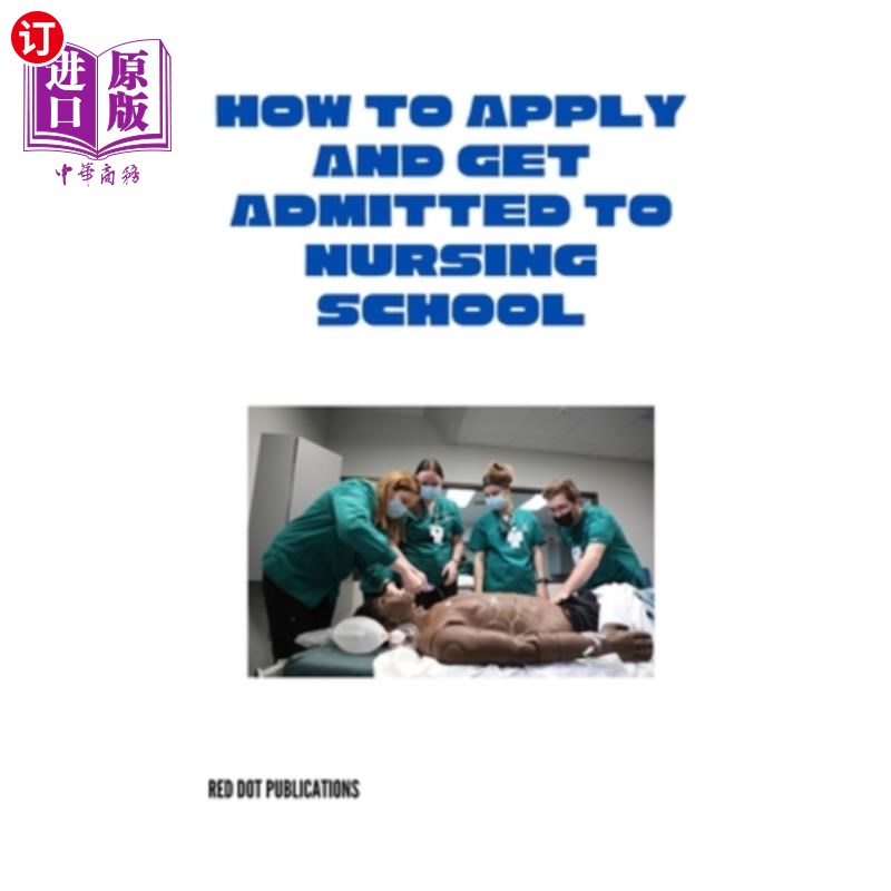 海外直订医药图书How to Apply and Get Admitted to Nursing School 如何申请和被护理学校录取