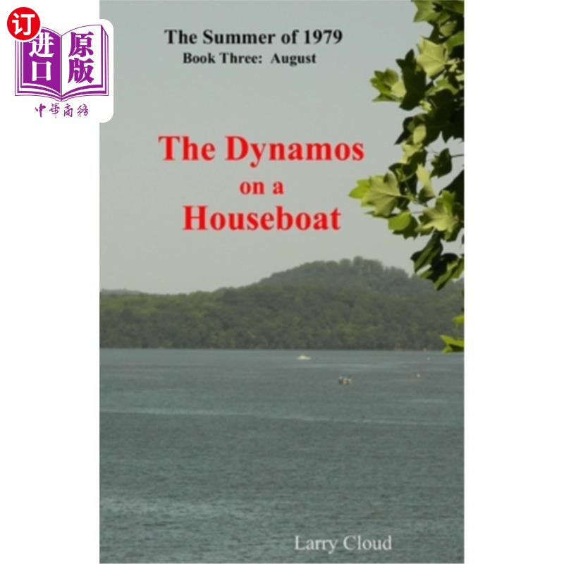 海外直订The Dynamos on a Houseboat: The Summer of 1979, Book Three: August 船屋上的发电机：1979年的夏天，第三卷：八