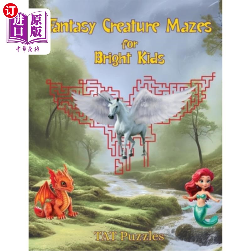 海外直订Fantasy Creature Mazes for Bright Kids: 8-12 yrs 适合8-12岁儿童的奇幻生物迷宫