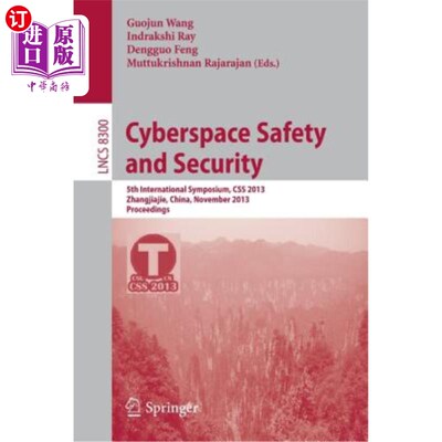 海外直订Cyberspace Safety and Security: 5th International Symposium, CSS 2013, Zhangjiaj 空间安全与保障:第五届