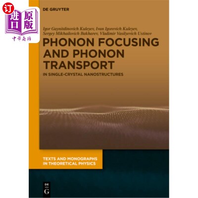 海外直订Phonon Focusing and Phonon Transport: In Single-Crystal Nanostructures 声子聚焦和声子输运：单晶纳米结构