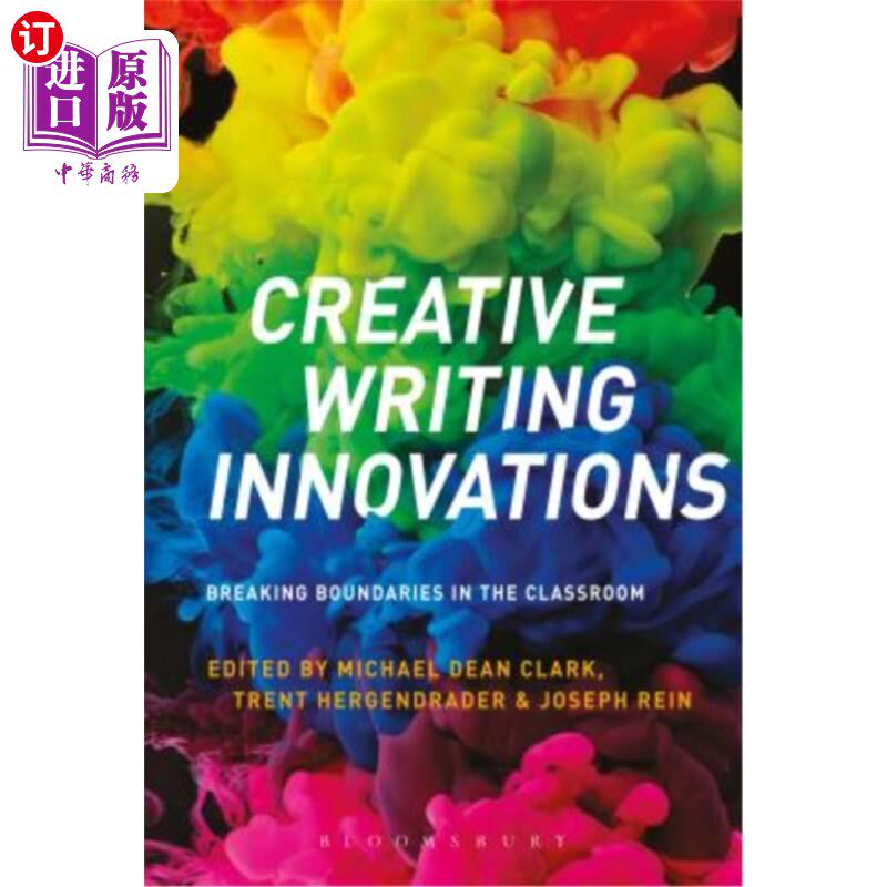 海外直订Creative Writing Innovations: Breaking Boundaries in the Classroom 创造性写作创新：打破课堂界限