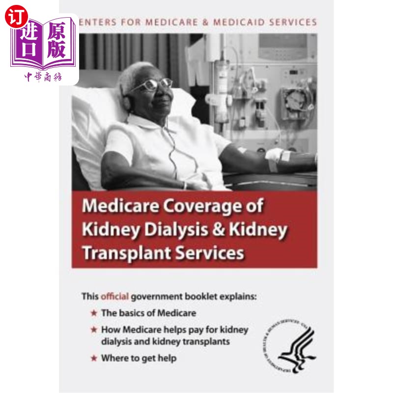 海外直订医药图书Medicare Coverage of Kidney Dialysis & Kidney Transplant Services 肾透析和肾移植服务的医疗保险覆盖