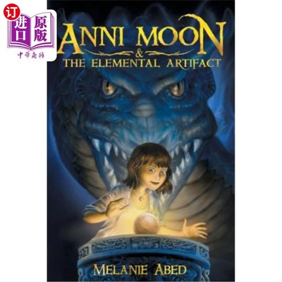 海外直订Anni Moon & The Elemental Artifact 安妮·穆恩&元素神器