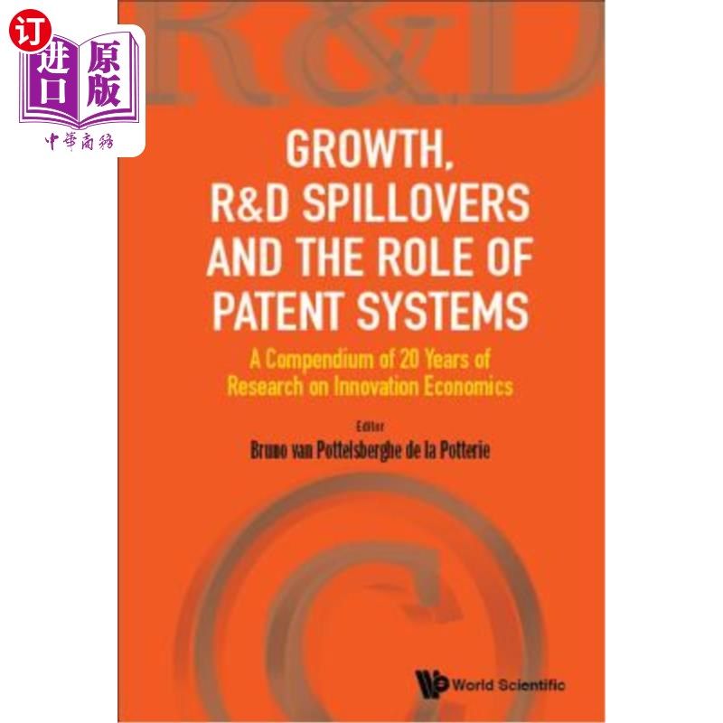 海外直订Growth, R&d Spillovers and the Role of Patent Systems: A Compendium of 20 Years  增长、研发溢出和专利制度的