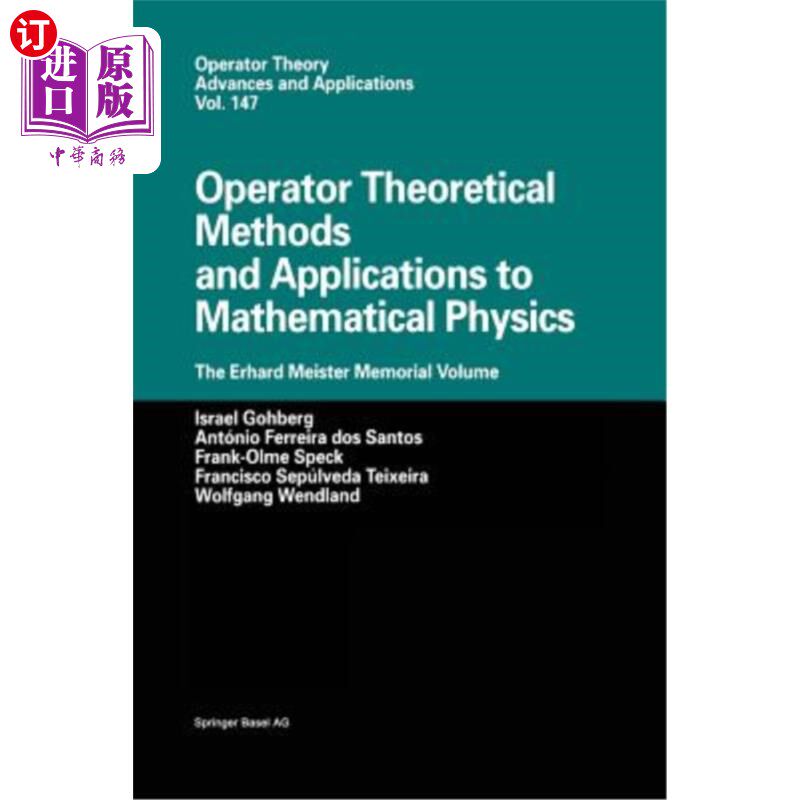 海外直订Operator Theoretical Methods and Applications to Mathematical Physics: The Erhar 算子理论方法及其在数学物理