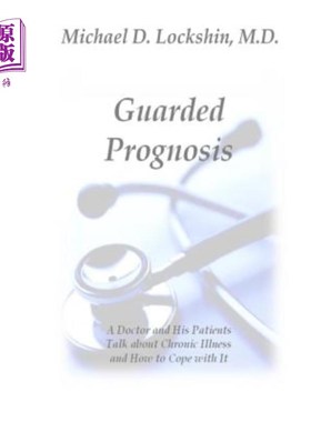 海外直订医药图书Guarded Prognosis: A Doctor and His Patients Talk About Chronic Disease and How  谨慎的预后:一个医