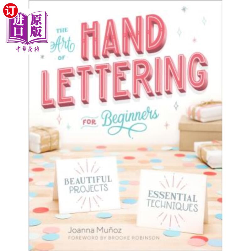 海外直订The Art of Hand Lettering for Beginners: Beautiful Projects and Essential Techni 初学者手写的艺术：美丽的项