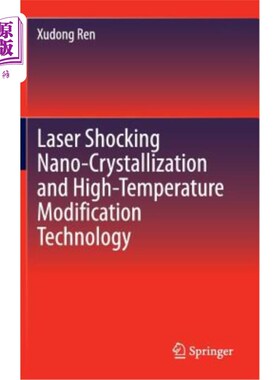 海外直订Laser Shocking Nano-Crystallization and High-Temperature Modification Technology 激光冲击纳米结晶及高温改性
