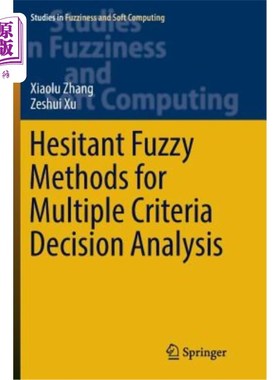 海外直订Hesitant Fuzzy Methods for Multiple Criteria Decision Analysis 多准则决策分析的模糊犹豫方法